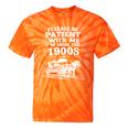 Funny Fathers Day Please Be Patient I'm From The 1900s Tie-Dye T-Shirts Orange Tie-Dye Funny Fathers Day Please Be Patient I'm From The 1900s Tie-Dye T-Shirts Orange Tie-Dye
