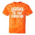 Gen X The Feral Generation Generation X Gen Xer Nostalgia Tie-Dye T-Shirts Orange Tie-Dye
