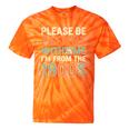 Old People Please Be Patient With Me I'm From The 1900s Premium Tie-Dye T-Shirts Orange Tie-Dye