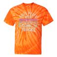 Still Plays With Trucks Nostalgia Classic Tie-Dye T-Shirts Orange Tie-Dye