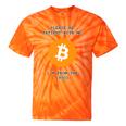 Please Be Patient With Me I'm From The 1900s Bitcoin Premium Tie-Dye T-Shirts Orange Tie-Dye Please Be Patient With Me I'm From The 1900s Bitcoin Premium Tie-Dye T-Shirts Orange Tie-Dye