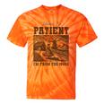 Please Be Patient With Me I'm From The 1900s Country Girl Tie-Dye T-Shirts Orange Tie-Dye Please Be Patient With Me I'm From The 1900s Country Girl Tie-Dye T-Shirts Orange Tie-Dye
