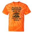 Please Be Patient With Me I'm From The 1900s Funny Premium Tri-Blend Tie-Dye T-Shirts Orange Tie-Dye