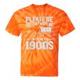 Please Be Patient I'm From The 1900s Men Women Tie-Dye T-Shirts Orange Tie-Dye