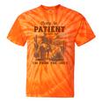Please Be Patient With Me I'm From The 1900s Quote Tie-Dye T-Shirts Orange Tie-Dye