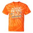 Please Be Patient With Me I'm From The 1900s Retro Tee Premium Tie-Dye T-Shirts Orange Tie-Dye Please Be Patient With Me I'm From The 1900s Retro Tee Premium Tie-Dye T-Shirts Orange Tie-Dye