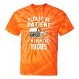 Please Be Patient I'm From The 1900s Retro Tie-Dye T-Shirts Orange Tie-Dye