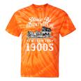 Please Be Patient With Me I'm From The 1900s Sarcastic Humor Tie-Dye T-Shirts Orange Tie-Dye Please Be Patient With Me I'm From The 1900s Sarcastic Humor Tie-Dye T-Shirts Orange Tie-Dye