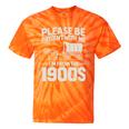 Please Be Patient I'm From The 1900s Sarcastic Saying Tie-Dye T-Shirts Orange Tie-Dye Please Be Patient I'm From The 1900s Sarcastic Saying Tie-Dye T-Shirts Orange Tie-Dye