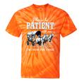 Please Be Patient With Me I'm From The 1900s Tie-Dye T-Shirts Orange Tie-Dye