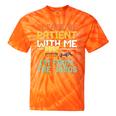 Please Be Patient With Me I'm From The 1900s Trendy Tie-Dye T-Shirts Orange Tie-Dye Please Be Patient With Me I'm From The 1900s Trendy Tie-Dye T-Shirts Orange Tie-Dye