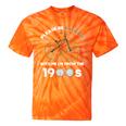Please Be Patient With Me I'm From The 1900s Vantage Tie-Dye T-Shirts Orange Tie-Dye