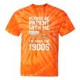 Please Be Patient With Me I'm From The 1900s Vintage Retro Tie-Dye T-Shirts Orange Tie-Dye