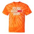 Please Slow Down Saying Quote Retro I'm From The 1900s Tie-Dye T-Shirts Orange Tie-Dye
