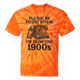 Sarcastic Please Be Patient I'm From The 1900s Tie-Dye T-Shirts Orange Tie-Dye