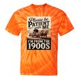 Vintage Saying Please Be Patient With Me I'm From The 1900s Tie-Dye T-Shirts Orange Tie-Dye