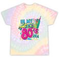 In My 80s Era Retro Vintage 80s Party Throwback Nostalgia Tie-Dye T-Shirts Hazy Rainbow Tie-Dye In My 80s Era Retro Vintage 80s Party Throwback Nostalgia Tie-Dye T-Shirts Hazy Rainbow Tie-Dye