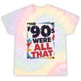 The 90s Were All That – Retro 1990s Nostalgia Tee Premium Tri-Blend Tie-Dye T-Shirts Hazy Rainbow Tie-Dye