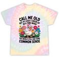 Call Me Old Seniors Nostalgia Retro Humor Casual Tie-Dye T-Shirts Hazy Rainbow Tie-Dye