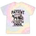 Funny Fathers Day Funny Please Be Patient I'm From The 1900s Tie-Dye T-Shirts Hazy Rainbow Tie-Dye
