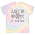 Generation X We Don't Care Gen X Gen Xer Nostalgia Tie-Dye T-Shirts Hazy Rainbow Tie-Dye Generation X We Don't Care Gen X Gen Xer Nostalgia Tie-Dye T-Shirts Hazy Rainbow Tie-Dye