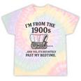 I'm From The 1900s And Yes It's Definitely Past By Bedtime Tie-Dye T-Shirts Hazy Rainbow Tie-Dye