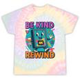 Be Kind Rewind 90s VHS Nostalgia Retro Tie-Dye T-Shirts Hazy Rainbow Tie-Dye