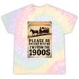 Be Patient With Me I'm From The 1900s Birthday Retirement Tie-Dye T-Shirts Hazy Rainbow Tie-Dye