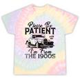 Be Patient With Me I'm From The 1900s Cool Vintage Car Lover Tie-Dye T-Shirts Hazy Rainbow Tie-Dye Be Patient With Me I'm From The 1900s Cool Vintage Car Lover Tie-Dye T-Shirts Hazy Rainbow Tie-Dye
