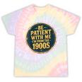 Be Patient With Me I'm From The 1900s Father's Day Dad Tie-Dye T-Shirts Hazy Rainbow Tie-Dye Be Patient With Me I'm From The 1900s Father's Day Dad Tie-Dye T-Shirts Hazy Rainbow Tie-Dye