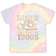 Patient Me I'm From The 1900s Tie-Dye T-Shirts Hazy Rainbow Tie-Dye