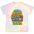 Please Be-Patient I'm From The 1900S Retro Sarcastic Saying Tie-Dye T-Shirts Hazy Rainbow Tie-Dye