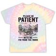 Please Be-Patient With-Me I'm From The 1900s Oregon Trail Tie-Dye T-Shirts Hazy Rainbow Tie-Dye