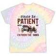 Please Be Patient I'm From The 1900s Antique Car Enthusiast Premium Tri-Blend Tie-Dye T-Shirts Hazy Rainbow Tie-Dye Please Be Patient I'm From The 1900s Antique Car Enthusiast Premium Tri-Blend Tie-Dye T-Shirts Hazy Rainbow Tie-Dye