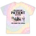 Please Be Patient With Me I'm From The 1900s Country Western Tie-Dye T-Shirts Hazy Rainbow Tie-Dye