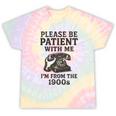 Please Be Patient With Me I'm From The 1900s Funny Premium Tri-Blend Tie-Dye T-Shirts Hazy Rainbow Tie-Dye