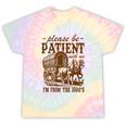 Please Be Patient With Me I'm From The 1900s Grandpa Premium Tie-Dye T-Shirts Hazy Rainbow Tie-Dye
