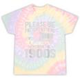 Please Be Patient I'm From The 1900s Over The Hill Tie-Dye T-Shirts Hazy Rainbow Tie-Dye Please Be Patient I'm From The 1900s Over The Hill Tie-Dye T-Shirts Hazy Rainbow Tie-Dye