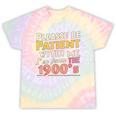 Please Be Patient With Me I'm From The 1900s Meme Tie-Dye T-Shirts Hazy Rainbow Tie-Dye Please Be Patient With Me I'm From The 1900s Meme Tie-Dye T-Shirts Hazy Rainbow Tie-Dye
