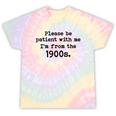 Please Be Patient With Me I'm From The 1900s Nostalgic Tie-Dye T-Shirts Hazy Rainbow Tie-Dye