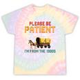 Please Be Patient With My I'm From The 1900s Old Retro Tie-Dye T-Shirts Hazy Rainbow Tie-Dye Please Be Patient With My I'm From The 1900s Old Retro Tie-Dye T-Shirts Hazy Rainbow Tie-Dye
