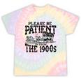 Please Be Patient With Me I'm From The 1900s Old Vintage Premium Tie-Dye T-Shirts Hazy Rainbow Tie-Dye