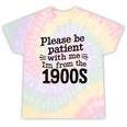 Please Be Patient With Me I'm From The 1900s Quote Premium Tie-Dye T-Shirts Hazy Rainbow Tie-Dye Please Be Patient With Me I'm From The 1900s Quote Premium Tie-Dye T-Shirts Hazy Rainbow Tie-Dye