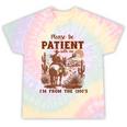 Please Be Patient With Me I'm From The 1900s Quote Tie-Dye T-Shirts Hazy Rainbow Tie-Dye