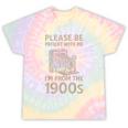 Please Be Patient With Me I'm From The 1900s Retro Vintage Tie-Dye T-Shirts Hazy Rainbow Tie-Dye