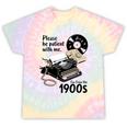 Please Be Patient I'm From The 1900s Sarcastic Joke Premium Tri-Blend Tie-Dye T-Shirts Hazy Rainbow Tie-Dye