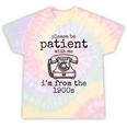 Please Be Patient With Me I'm From The 1900s Telephone Tees Tie-Dye T-Shirts Hazy Rainbow Tie-Dye Please Be Patient With Me I'm From The 1900s Telephone Tees Tie-Dye T-Shirts Hazy Rainbow Tie-Dye