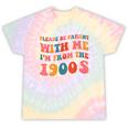 Please Be Patient With Me I'm From The 1900s Trendy Boho Tie-Dye T-Shirts Hazy Rainbow Tie-Dye Please Be Patient With Me I'm From The 1900s Trendy Boho Tie-Dye T-Shirts Hazy Rainbow Tie-Dye