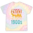 PLEASE BE PATIENT I'M FROM THE 1900s Vintage 1900s 90s Premium Tie-Dye T-Shirts Hazy Rainbow Tie-Dye