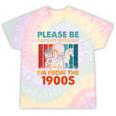 Please Be Patient With Me I'm From The 1900s Vintage Dad Tie-Dye T-Shirts Hazy Rainbow Tie-Dye